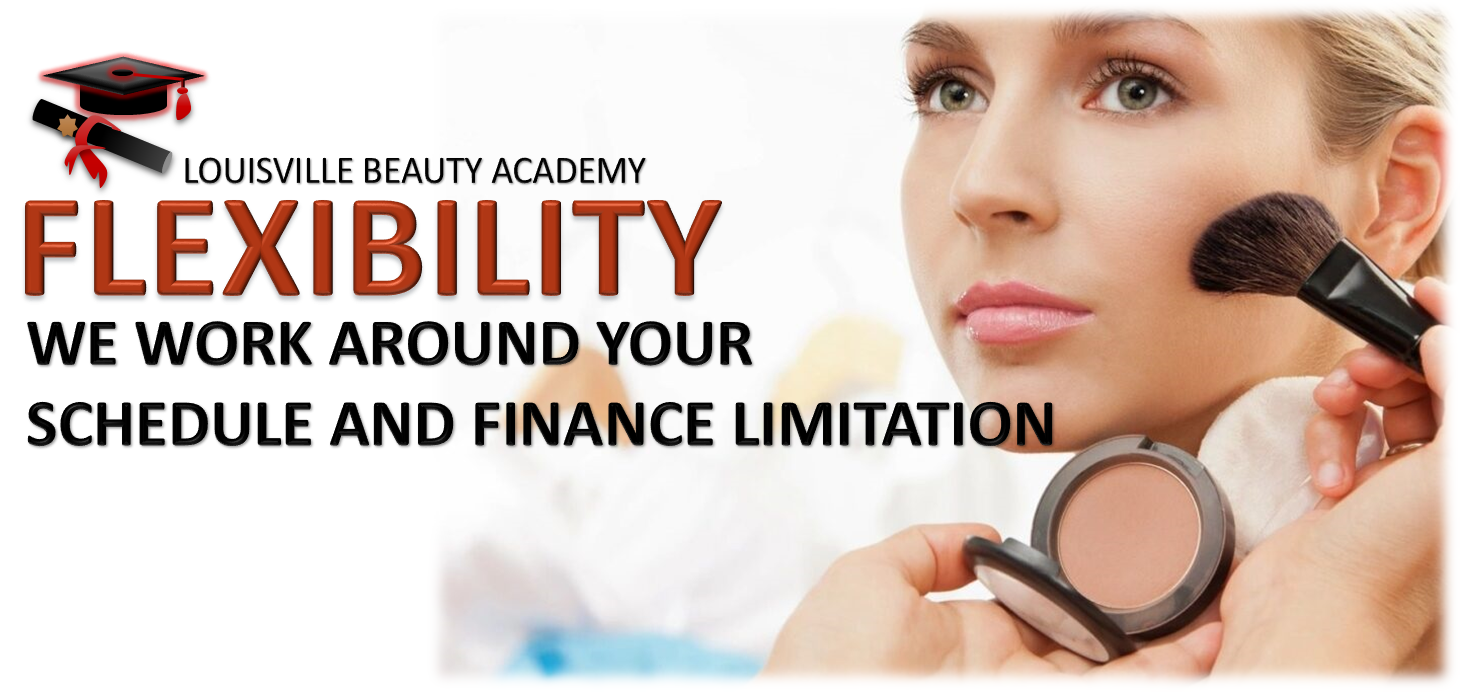 Louisville Beauty Academy - Flexibility - School Works Around Your Life Schedule