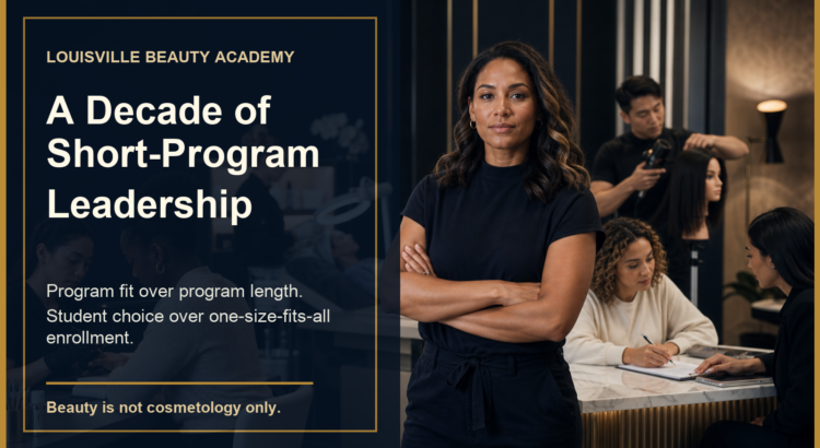 Louisville Beauty Academy decade of short-program leadership visual showing a serious beauty workforce training environment and multiple specialized pathways.