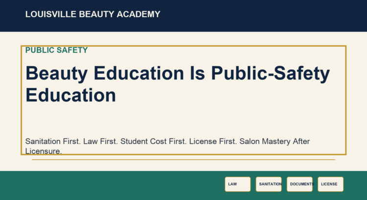 Institutional LBA visual for Beauty Education Is Public-Safety Education emphasizing sanitation, law, written clarity, licensing, and workforce dignity.