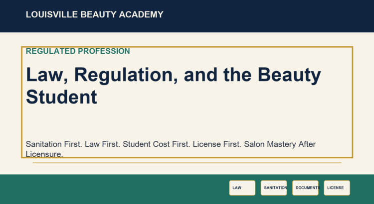 Institutional LBA visual for Law, Regulation, and the Beauty Student emphasizing sanitation, law, written clarity, licensing, and workforce dignity.