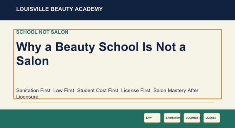 Institutional LBA visual for Why a Beauty School Is Not a Salon emphasizing sanitation, law, written clarity, licensing, and workforce dignity.