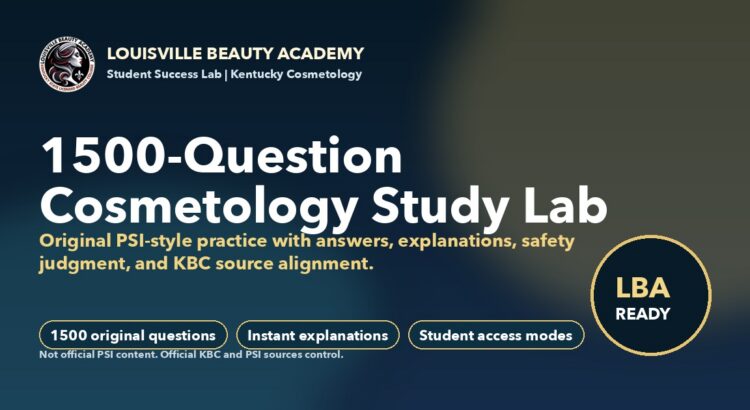 Louisville Beauty Academy Cosmetology 1500 PSI-style study lab with original practice questions, answers, explanations, and Kentucky source alignment
